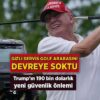 Gizli Servis golf arabasını devreye soktu! Trump’ın 190 bin dolarlık yeni güvenlik önlemi